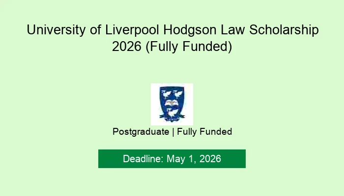 University of Liverpool Hodgson Law Scholarship 2026 (Fully Funded)
