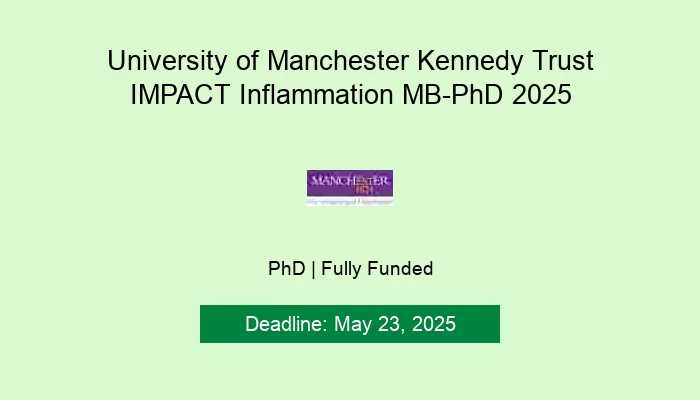 University of Manchester Kennedy Trust IMPACT Inflammation MB-PhD 2025