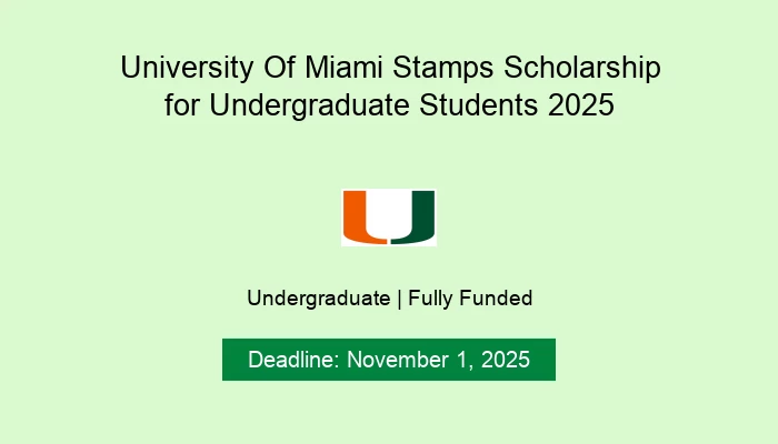 University Of Miami Stamps Scholarship for Undergraduate Students 2025