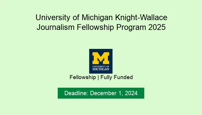 University of Michigan Knight-Wallace Journalism Fellowship Program 2025