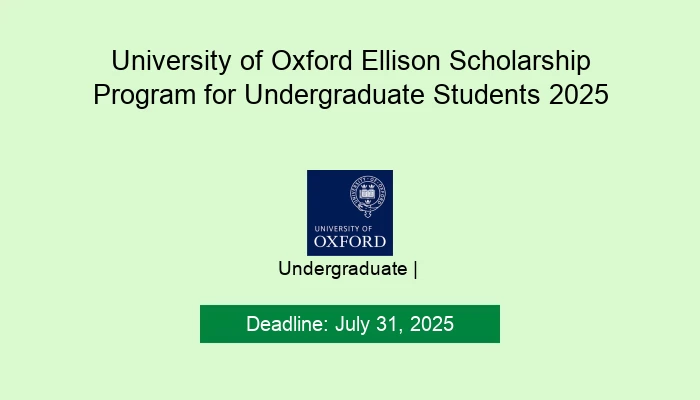 University of Oxford Ellison Scholarship Program for Undergraduate Students 2025