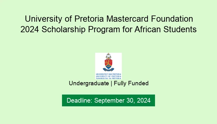 University of Pretoria Mastercard Foundation 2024 Scholarship Program for African Students