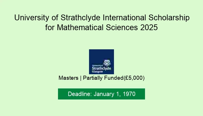 University of Strathclyde International Scholarship for Mathematical Sciences 2025