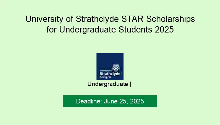 University of Strathclyde STAR Scholarships for Undergraduate Students 2025