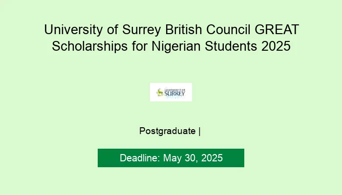 University of Surrey British Council GREAT Scholarships for Nigerian Students 2025