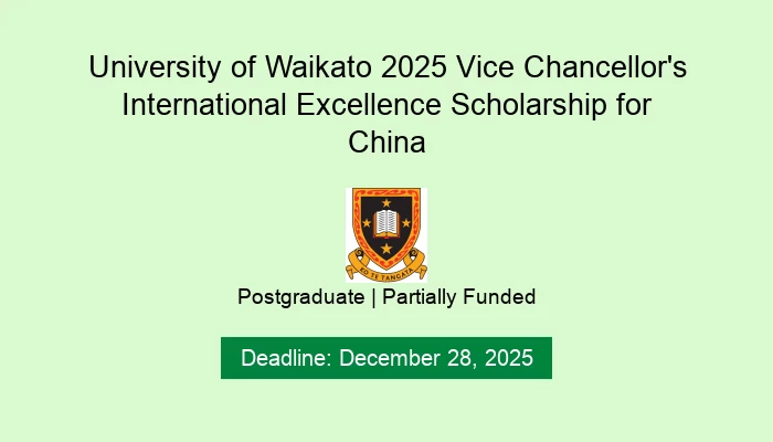 University of Waikato 2025 Vice Chancellor's International Excellence Scholarship for China