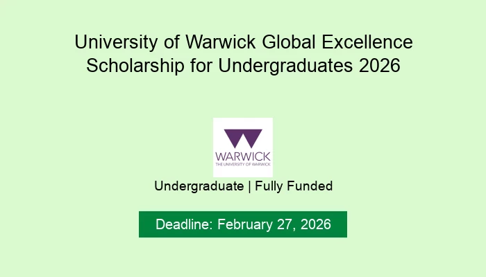 University of Warwick Global Excellence Scholarship for Undergraduates 2026