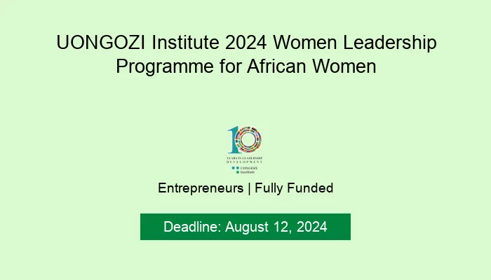 UONGOZI Institute 2024 Women Leadership Programme for African Women