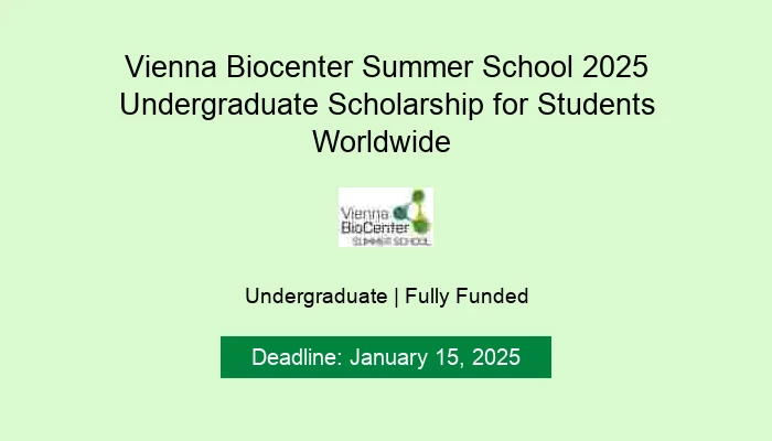 Vienna Biocenter Summer School 2025 Undergraduate Scholarship for Students Worldwide