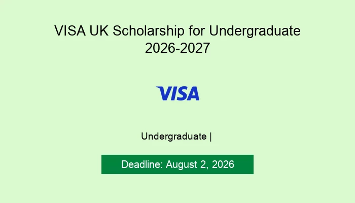 VISA UK Scholarship for Undergraduate 2026-2027