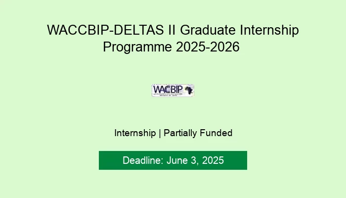 WACCBIP-DELTAS II Graduate Internship Programme 2025-2026