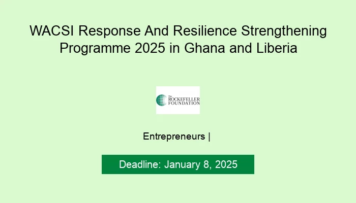WACSI Response And Resilience Strengthening Programme 2025 in Ghana and Liberia