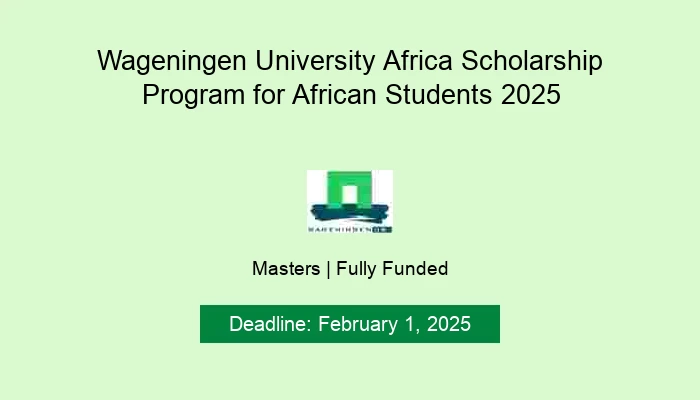 Wageningen University Africa Scholarship Program for African Students 2025