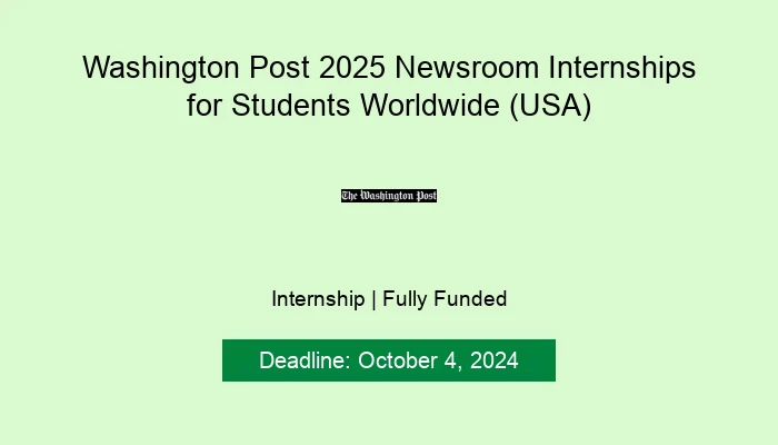 Washington Post 2025 Newsroom Internships for Students Worldwide (USA)