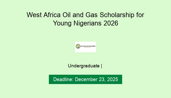 West Africa Oil and Gas Scholarship for Young Nigerians 2026