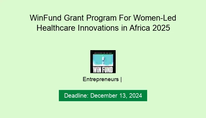 WinFund Grant Program For Women-Led Healthcare Innovations in Africa 2025
