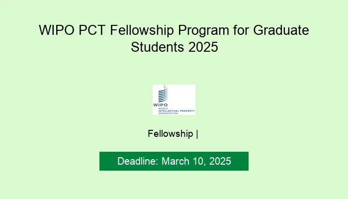 WIPO PCT Fellowship Program for Graduate Students 2025