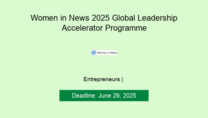 Women in News 2025 Global Leadership Accelerator Programme