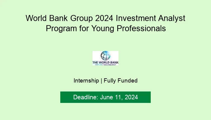 World Bank Group 2024 Investment Analyst Program for Young Professionals