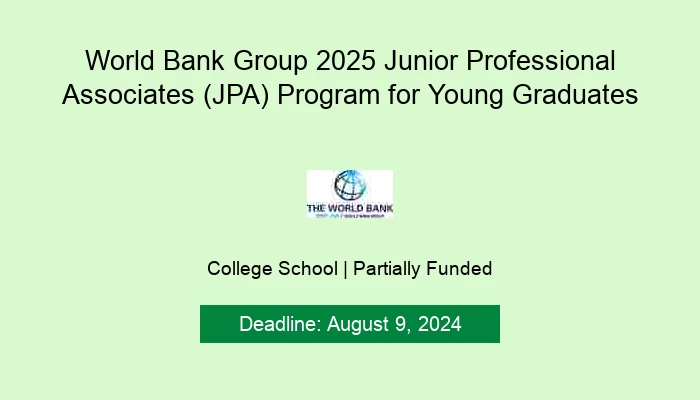 World Bank Group 2025 Junior Professional Associates (JPA) Program for Young Graduates