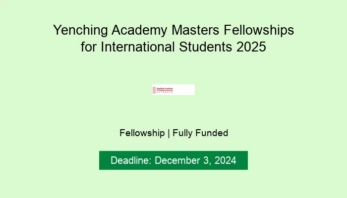 Yenching Academy Masters Fellowships for International Students 2025
