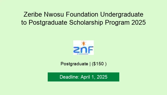 Zeribe Nwosu Foundation Undergraduate to Postgraduate Scholarship Program 2025