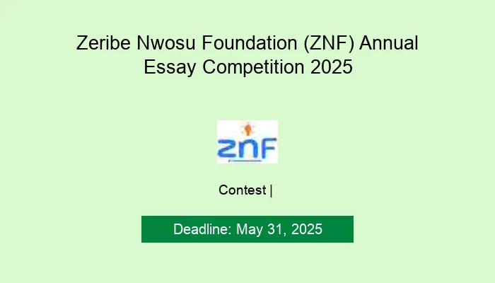 Zeribe Nwosu Foundation (ZNF) Annual Essay Competition 2025