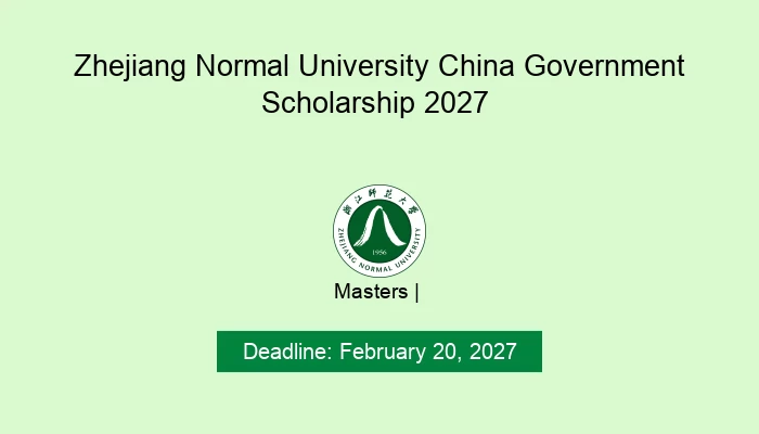 Zhejiang Normal University China Government Scholarship 2027